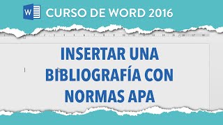 Cómo insertar una bibliografía con normas APA  Curso Word 2016 [upl. by Linnette118]