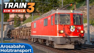 AROSABAHN Chur nach Langwies  TRAIN SIM WORLD 3  Holztransport in den SchweizerAlpen  TSW 3 [upl. by Ierna]