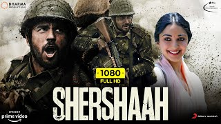 Shershaah Full Movie 2021  Sidharth Malhotra Kiara Advani Shiv Panditt  1080p HD Facts amp Review [upl. by Fidelia]