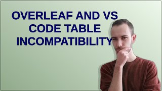 Tex Overleaf and VS Code table incompatibility [upl. by Laehcim763]