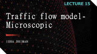 LECTURE 15  Microscopic traffic flow model [upl. by Anilra36]