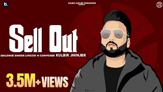 Sell Out Official Video Kulbir Jhinjer  Latest Punjabi Songs 2022 [upl. by Ahsimet314]