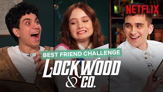 The Lockwood amp Co Cast Take The Best Friends Challenge  Netflix [upl. by Tedie277]