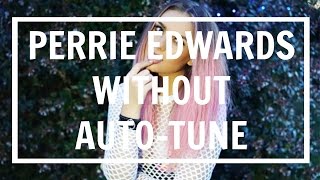 Perrie Edwards  REAL VOICE WITHOUT AUTOTUNE [upl. by Ck]