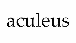 How to Pronounce aculeus [upl. by Essilec]