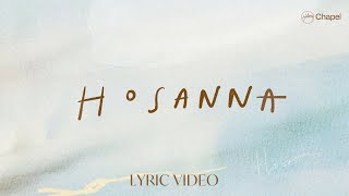 Hosanna  Lyric Video  Hillsong Chapel [upl. by Letreece]