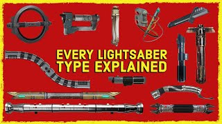 EVERY SINGLE Lightsaber Type And Variant Explained Canon  Legends [upl. by Everest]