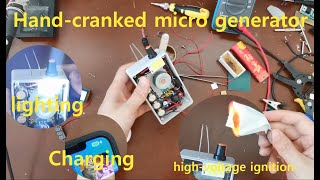 DIY Handcranked micro generator lighting phone charging highvoltage ignition [upl. by Seavir]