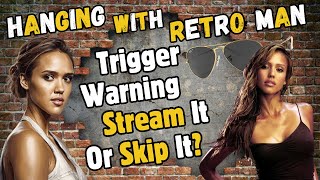 Trigger Warning with Jessica Alba Stream It Or Skip It Hanging With Retro Man [upl. by Anil265]