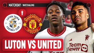 Luton Town 12 Manchester United  LIVE STREAM WatchAlong [upl. by Geof]