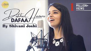 Dekha Hazaro Dafaa  Rustom  Acoustic cover by Shivani Joshi  Sing Dil Se Unplugged [upl. by Allehs]