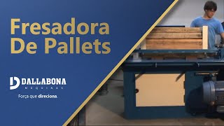 DALLABONA MÁQUINAS  FRESADORA DE PALLETS [upl. by Nevear]