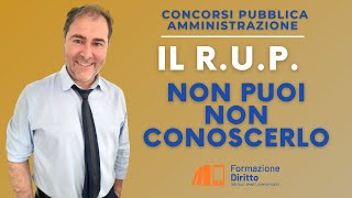 Il RUP  se prepari un concorso in PA non puoi non conoscerlo [upl. by Westhead]