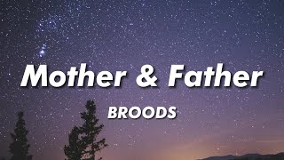 BROODS  Mother amp Father Lyrics [upl. by Schwerin]