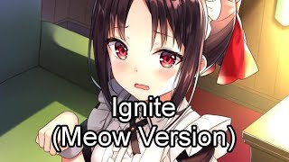 Nightcore  Ignite Meow Version [upl. by Evelyn]