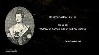 Konstancja Benisławska  Pieśń 8 Wyraża się potęga miłości ku Chrystusowi [upl. by Beckett]