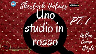 Sherlock Holmes  Uno studio in rosso  Arthur Conan Doyle  parte 1 [upl. by Illoh]