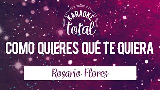 Como Quieres que te Quiera Rosario Flores  Karaoke sin Coros [upl. by Ylrbmik]