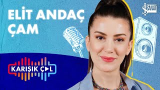 KARIŞIK ÇAL  Elit Andaç Çam ile “Rap Kadını Olmak” [upl. by Lib]