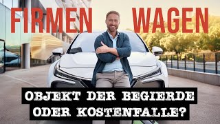 Firmenwagen bzw Dienstauto  Objekt der Begierde oder Kostenfalle [upl. by Phaih190]