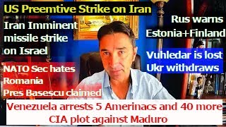 US preemptive strike on Iran Netanyahu ignores Biden Rus warns EstoniaFinland CIA plot on Maduro [upl. by Lenora]