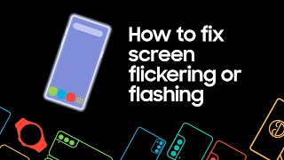 How to fix screen flickering or flashing on your Samsung phone or tablet [upl. by Annahsal]