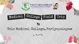 Medical College Field trip Vels Vidyashram Thalambur [upl. by Notserc858]