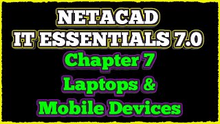 NETACAD IT Essentials 7 ✔️ Chapter 7 Laptops and Other Mobile Devices [upl. by Hiroko853]