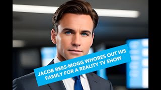 Jacob ReesMogg gets his own reality TV show [upl. by Morgana]