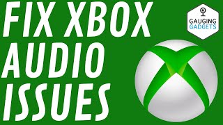 Fix Xbox One Audio Not Working  Xbox Sound Issues Headset amp TV [upl. by Kling]