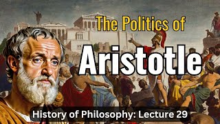 Aristotles Politics – Lecture 29 History of Philosophy [upl. by Eiramasil]