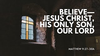 BELIEVE—Jesus Christ His Only Son Our Lord  First Presbyterian Church Arlington  Live Worship [upl. by Keyes]