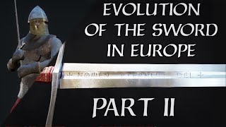 The Evolution of the Sword in Europe  Part 2 [upl. by Garges]