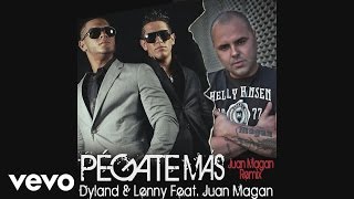 Dyland amp Lenny  Pégate Más Juan Magan Remix Cover Audio Video [upl. by Aurita]