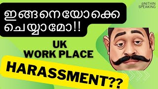 UK യിൽ ജോലി ചെയ്യുന്ന സ്ഥലം സുരക്ഷിതമാണോ  Work place harrassment Nithin Speaking [upl. by Anieral]