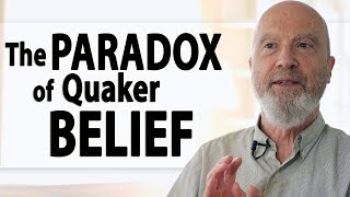 The Paradox of Quaker Belief [upl. by Gnod656]