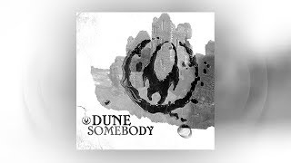 Dune  Somebody Official Audio [upl. by Latham]