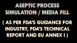 Aseptic Process Simulation  Media fill in Pharmaceutical industry [upl. by Lilaj]