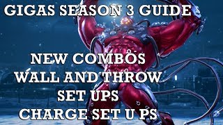 Gigas Season 3 Guide  New Combos Wall and Throw setups Charge setups  All You Need to Know [upl. by Annotahs]