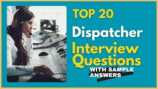 Dispatcher Interview Questions and Answers in 2024 [upl. by Roeser]