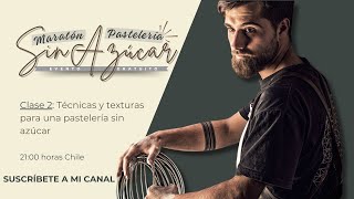 Maratón de Pastelería Sin Azúcar  Clase 2 Técnicas y texturas para una pastelería sin azúcar [upl. by William452]