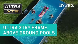 Intex® Ultra XTR® Frame Above Ground Pools [upl. by Catarina]