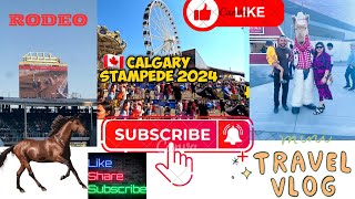 CALGARY STAMPEDE 2024MUST WATCH RODEO SHOW🐎🐎MELA CALGARYTRAVEL VLOGHAD FUN calgarystampede yt [upl. by Fattal]