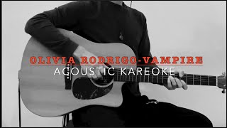 Olivia Rodrigo  Vampire Acoustic Kareoke Soulful Version Original Key [upl. by Llirret745]