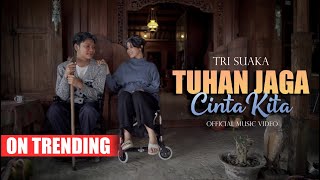 TRI SUAKA  TUHAN JAGA CINTA KITA OFFICIAL MUSIC VIDEO [upl. by Esiuolyram41]