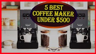 5 Best Coffee Maker Under 500 Review in 2024 [upl. by Elbas]