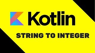 20 Kotlin Tutorial  String to Integer [upl. by Zwart]