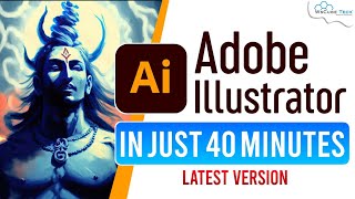 Learn Adobe Illustrator for Beginners in 40 Minutes  Adobe Illustrator Tutorial [upl. by Pontias]