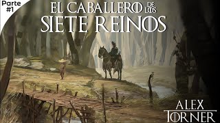 El Caballero de los Siete Reinos  Parte 1  El Caballero Errante  Game of Thrones [upl. by Sowell197]