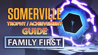 SOMERVILLE  HOW TO GET FAMILY FIRST TROPHY  ACHIEVEMENT GUIDE [upl. by Ynomrah]